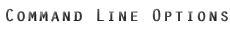 Command Line Options